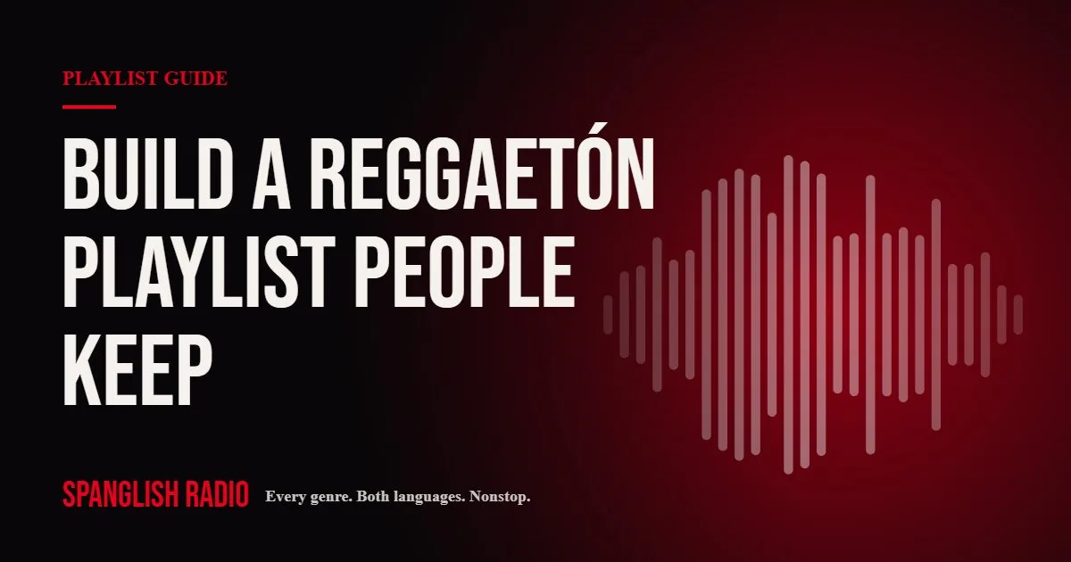 Build a Reggaetón Playlist People Actually Keep